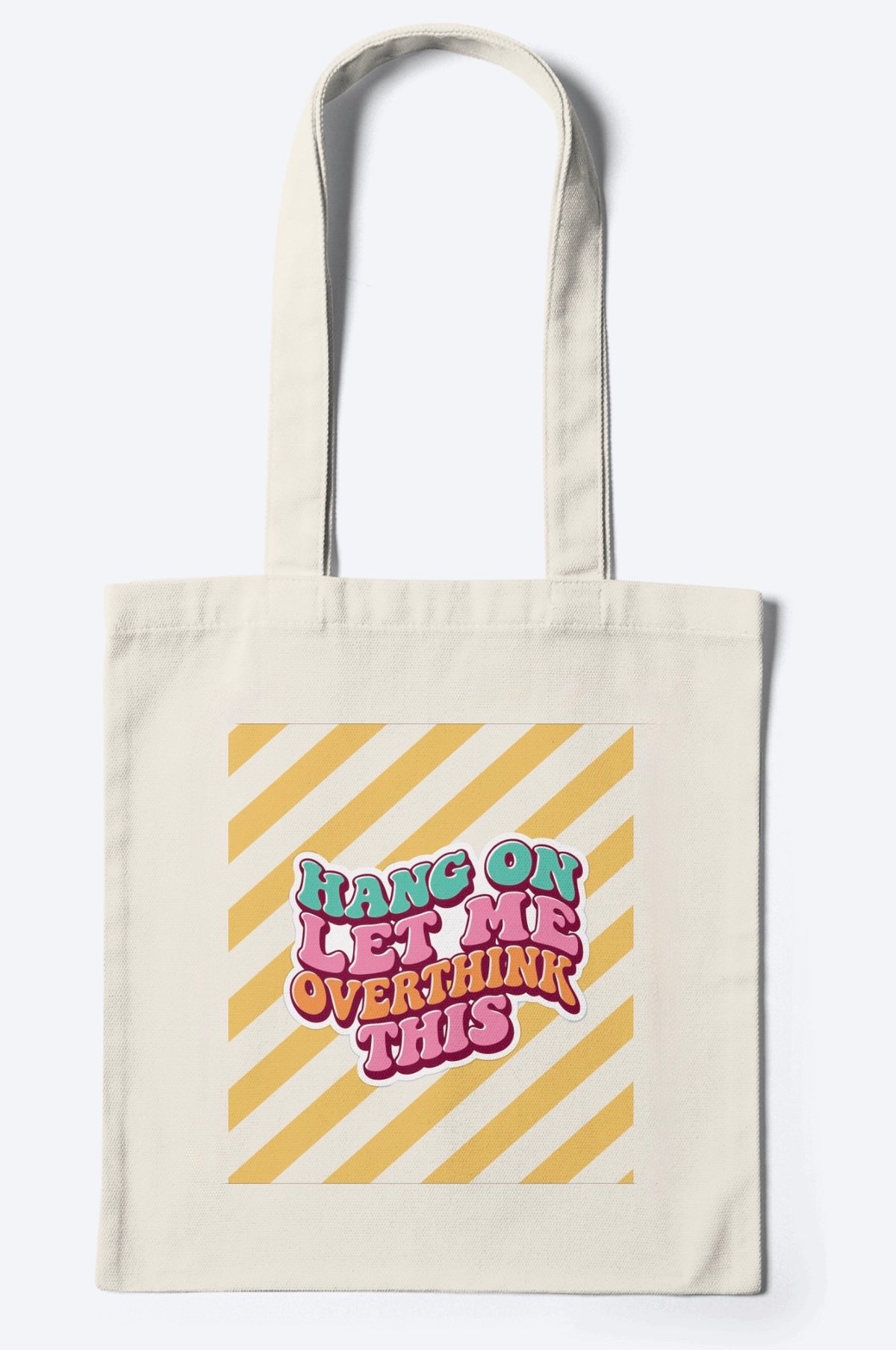 Hang On Let Me Overthink This Tote