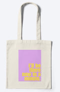 I'll Be There Now In A Minute (Lilac & Yellow) Tote