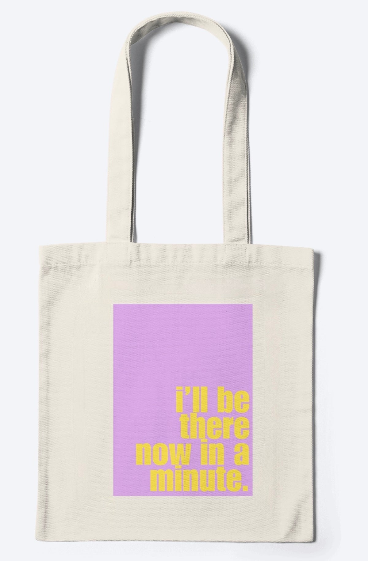 I'll Be There Now In A Minute (Lilac & Yellow) Tote